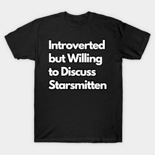 Introverted but Willing to Discuss Starsmitten T-Shirt